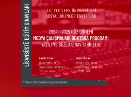 2024 - 2025 Güz Dönemi Medya Çalışmaları Doktora Programı Yazılı ve Sözlü Sınav Duyurusu